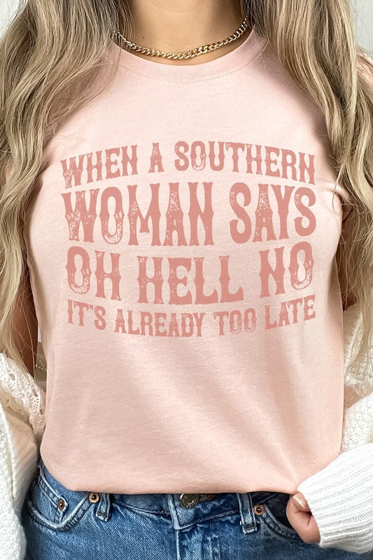 When A Southern Woman Says Oh Hell No Graphic Tee