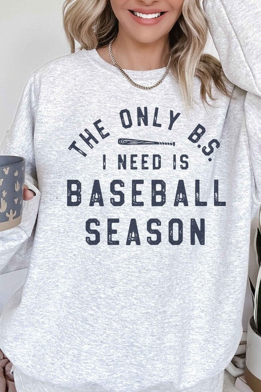 ONLY BS I NEED IS BASEBALL OVERSIZED SWEATSHIRT