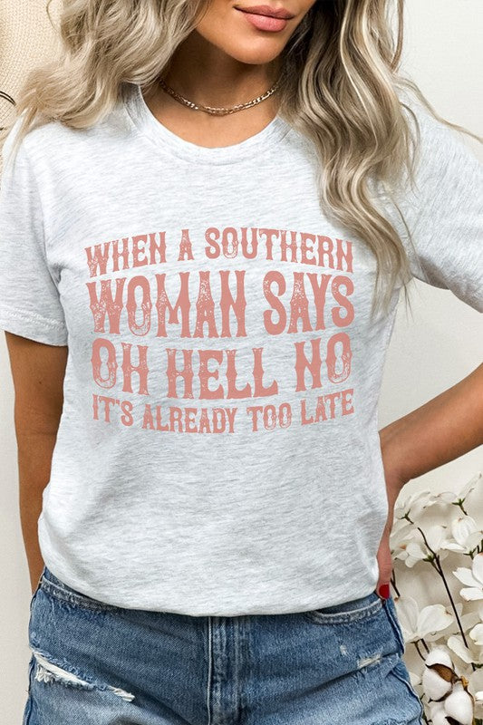 When A Southern Woman Says Oh Hell No Graphic Tee