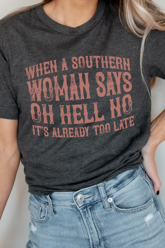 When A Southern Woman Says Oh Hell No Graphic Tee