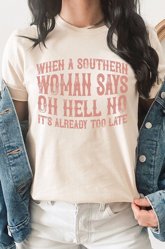 When A Southern Woman Says Oh Hell No Graphic Tee