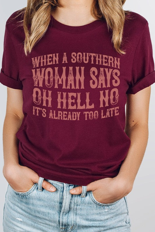When A Southern Woman Says Oh Hell No Graphic Tee